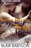 Every Breath You Take (Billionaires in Disguise: Georgie and Rock Stars in Disguise: Xan, Book 1): A New Adult Rock Star Romance