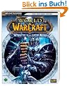 World of Warcraft - Wrath of the Lich King: Der offizielle Strategie-Guide L�sungsbuch