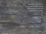 Beyond the text : artists' books from the collection of Robert J. Ruben : an exhibition at the Grolier Club