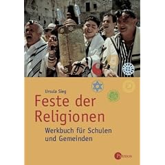 Feste der Religionen: Werkbuch f�r Schulen und Gemeinden