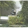 A Modern Garden: The Abby Aldrich Rockefeller Sculpture Garden at The Museum of Modern Art