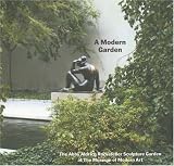 A Modern Garden: The Abby Aldrich Rockefeller Sculpture Garden at the Museum of Modern Art