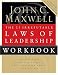 The 21 Irrefutable Laws of Leadership: Follow Them and People Will Follow You (Kindle Edition)