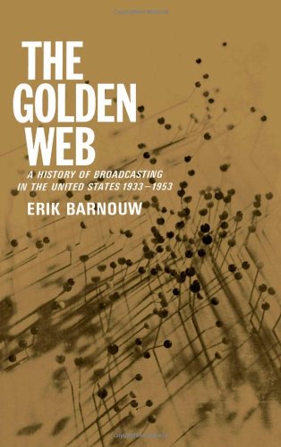 the golden web a history of broadcasting in the united states vol 2 1933 to 1953 v 2