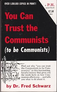 You Can Trust the Communists (to be Communists): Fred Schwarz: Amazon.com: Books