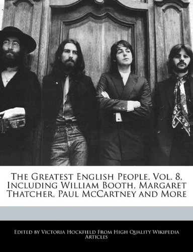 The Greatest English People, Vol. 8, Including William Booth, Margaret Thatcher, Paul McCartney and More