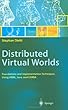 Distributed Virtual Worlds: Foundations and Implementation Techniques Using Vrml, Java, and Corba