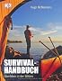 Survival-Handbuch. �berleben in der Wildnis
