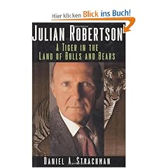 Julian Robertson: A Tiger in the Land of Bulls and Bears