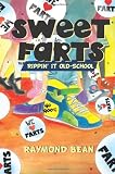 Sweet Farts: Rippin' It Old School