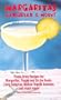 Margaritas Sangrias & More: Fiesta Drink Recipes for: Margaritas, Frozen and on the Rocks, Zesty Sangrias, Mellow Tequilla Sunrises, and Much More!