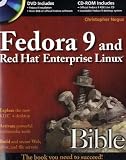 Fedora 9 and Red Hat Enterprise Linux Bible (Bible (Wiley))