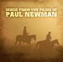 Music From The Films Of Paul Newman