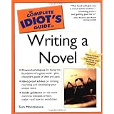 The Complete Idiot's Guide to Writing a Novel ~ Thomas F. Monteleone