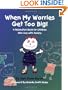 When My Worries Get Too Big! A Relaxation Book for Children Who Live with Anxiety