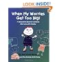 When My Worries Get Too Big! A Relaxation Book for Children Who Live with Anxiety