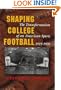 Shaping College Football: The Transformation of an American Sport, 1919-1930 (Sports and Entertainment)