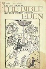 THE LOST BOOKS OF THE BIBLE AND THE FORGOTTEN BOOKS OF EDEN