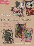 Cartes en scrap ! : Fabriquez, collectionnez, �changez vos ATC