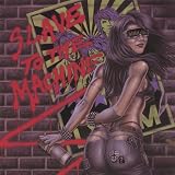 Slave to the Machine