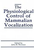 The physiological control of mammalian vocalization