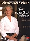 Polettos Kochschule - Mein Grundkurs für Einsteiger