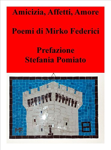 Amicizia,Affetti,Amore (Italian Edition)