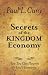Secrets of the Kingdom Economy: How You Can Flourish in God's Economy