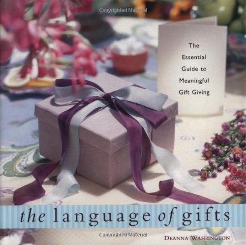 the language of gifts the essential guide to meaningful gift giving