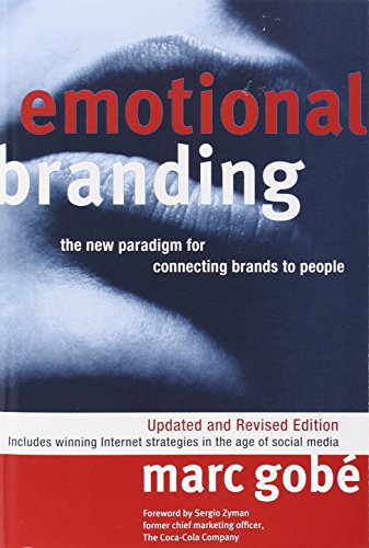 Emotional Branding: The New Paradigm for Connecting Brands to People