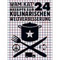 24 Rezepte zur kulinarischen Weltverbesserung