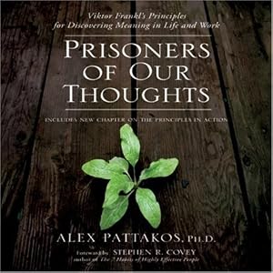 Prisoners of Our Thoughts: Viktor Frankl