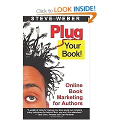Plug Your Book: Online Book Marketing for Authors, Book Publicity Through Social Networking
