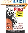 Plug Your Book: Online Book Marketing for Authors, Book Publicity Through Social Networking