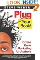 Plug Your Book: Online Book Marketing for Authors, Book Publicity Through Social Networking