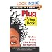 Plug Your Book! Online Book Marketing for Authors, Book Publicity through Social Networking
