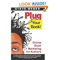 Plug Your Book: Online Book Marketing for Authors, Book Publicity Through Social Networking