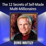 The 12 Secrets of Self-Made Multi-Millionaires