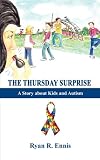 The Thursday Surprise: A Story about Kids and Autism