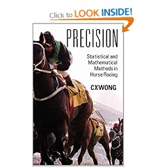 Precision: Statistical and Mathematical Methods in Horse Racing