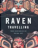 Raven Travelling: Two Centuries of Haida Art