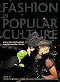 Fashion in popular culture : literature, media and contemporary studies