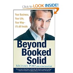 Beyond Booked Solid: Your Business, Your Life, Your Way--It's All Inside