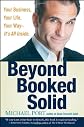 Beyond Booked Solid: Your Business, Your Life, Your Way— It’s All Inside