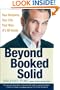 Beyond Booked Solid: Your Business, Your Life, Your Way--It's All Inside