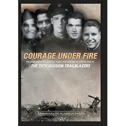 70th Division Trailblazers: Courage Under Fire