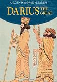 Darius the Great (Ancient World Leaders)