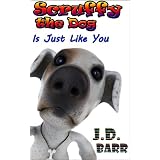 Scruffy the Dog is Just Like You