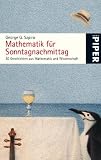 Mathematik f&uuml;r Sonntagnachmittag: 50 Geschichten aus Mathematik und Wissenschaft - George G. Szpiro