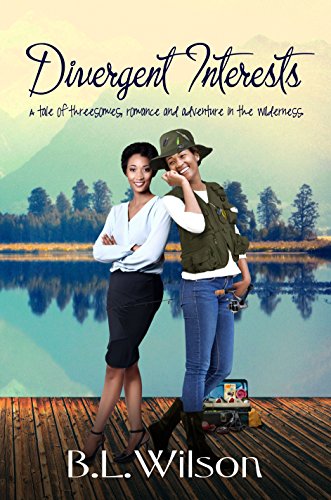 Divergent Interests: A tale of threesomes, romance & adventure in the wilderness